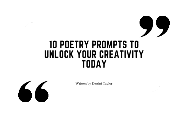 Quote graphic with the blog title: “10 Poetry Prompts to Unlock Your Creativity Today” written by Destini Taylor