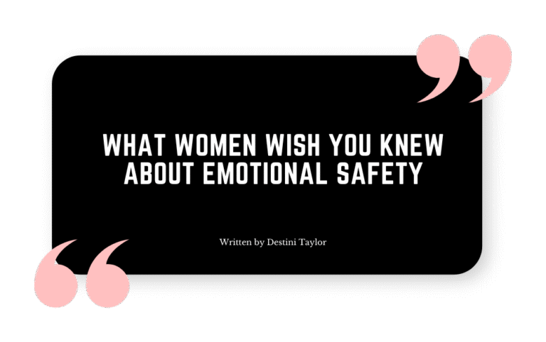 Quote graphic with the blog title: “What Women Wish You Knew About Emotional Safety” written by Destini Taylor