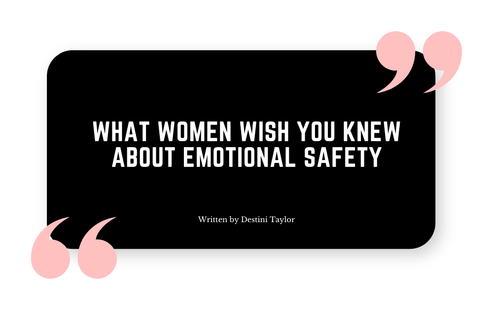 Quote graphic with the blog title: “What Women Wish You Knew About Emotional Safety” written by Destini Taylor